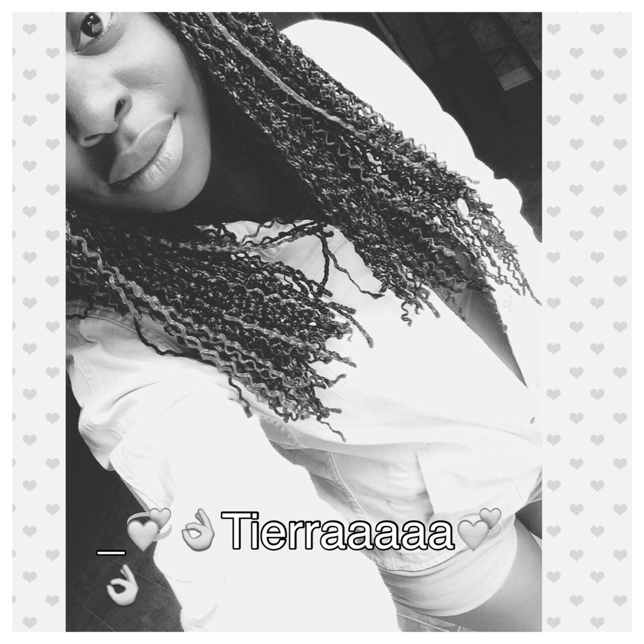 Names Tierra 
Follow Me I'll Follow You Back Simple ✌️
TAKEN |03.21.14|❤️