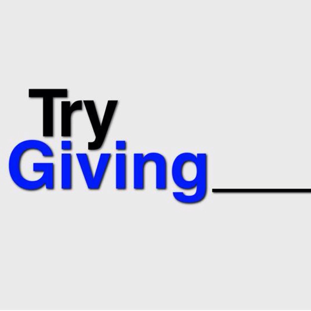TryGiving____'s profile picture. TryGiving____. The YouTube page, based in NC, dedicated to the heart of giving. Our mission: It doesnt matter what goes in YOUR blank, as long as you TryGiving!
