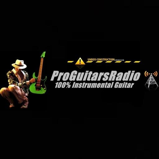 ProGuitarsRadio's profile picture. UNDER CONSTRUCTION - 100% Instrumental Guitar