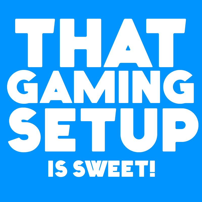 ThatGamingSetup's profile picture. Submit your setup photos or @youtube links to thatgamingsetup@outlook.com or I will RT twitter submissions.