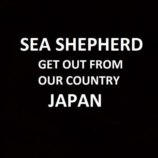 WE NEED SEA SHEPHERD TO GET OUT FROM JAPAN