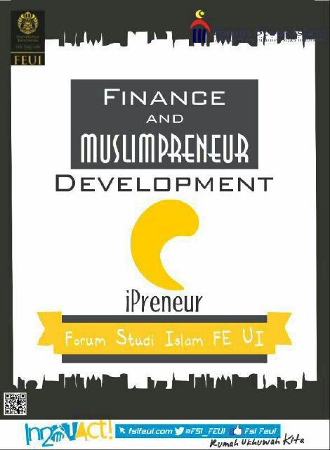 @FSI _FEBUI | REAL ENTREPRENEURS ZONE | Berusaha membuka jalan bagi Calon Pengusaha untuk mewujudkan rancangan bisnisnya dengan nilai Islam.