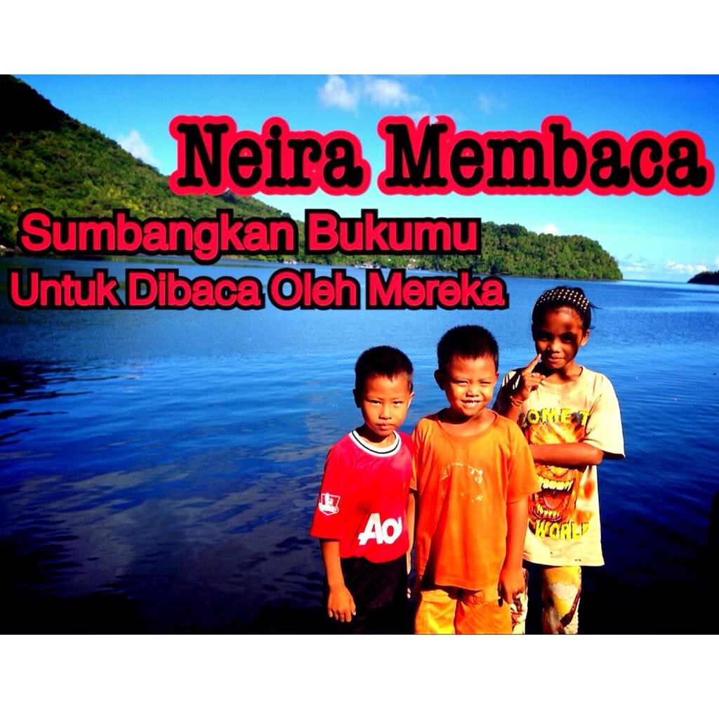 Gerakan Membaca di Banda Neira, Sumbangkan bukumu untuk dibaca oleh anak-anak di Banda Neira, info sila hubungi 08121227427 (Emir) atau 081284034563 (Andry)