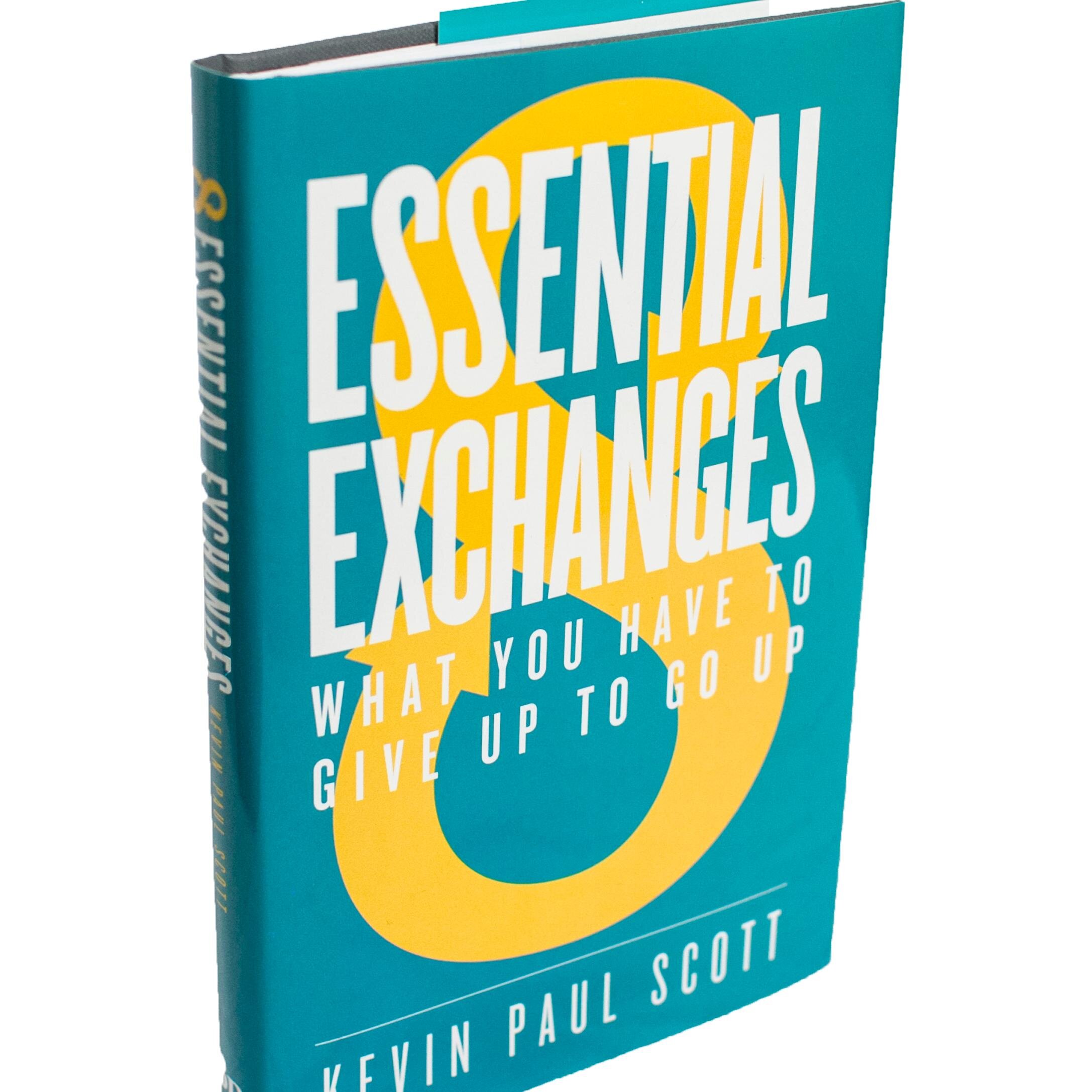 8EssenExchanges's profile picture. In this book, Kevin Paul Scott identifies 8 choices. He calls them exchanges because we give up something good when we choose something better.