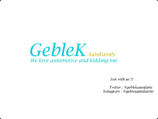 We love automotive and kidding too!!! Join with us now. Instagram : geblekautofamily. Contact person : Pepi 32FE59AD, Januar 746CCA0D.