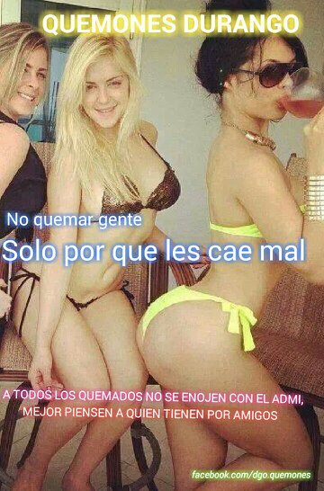 Manden sus quemones a este correo quemones.durango@hotmail.com y seran publicados en esta cuenta