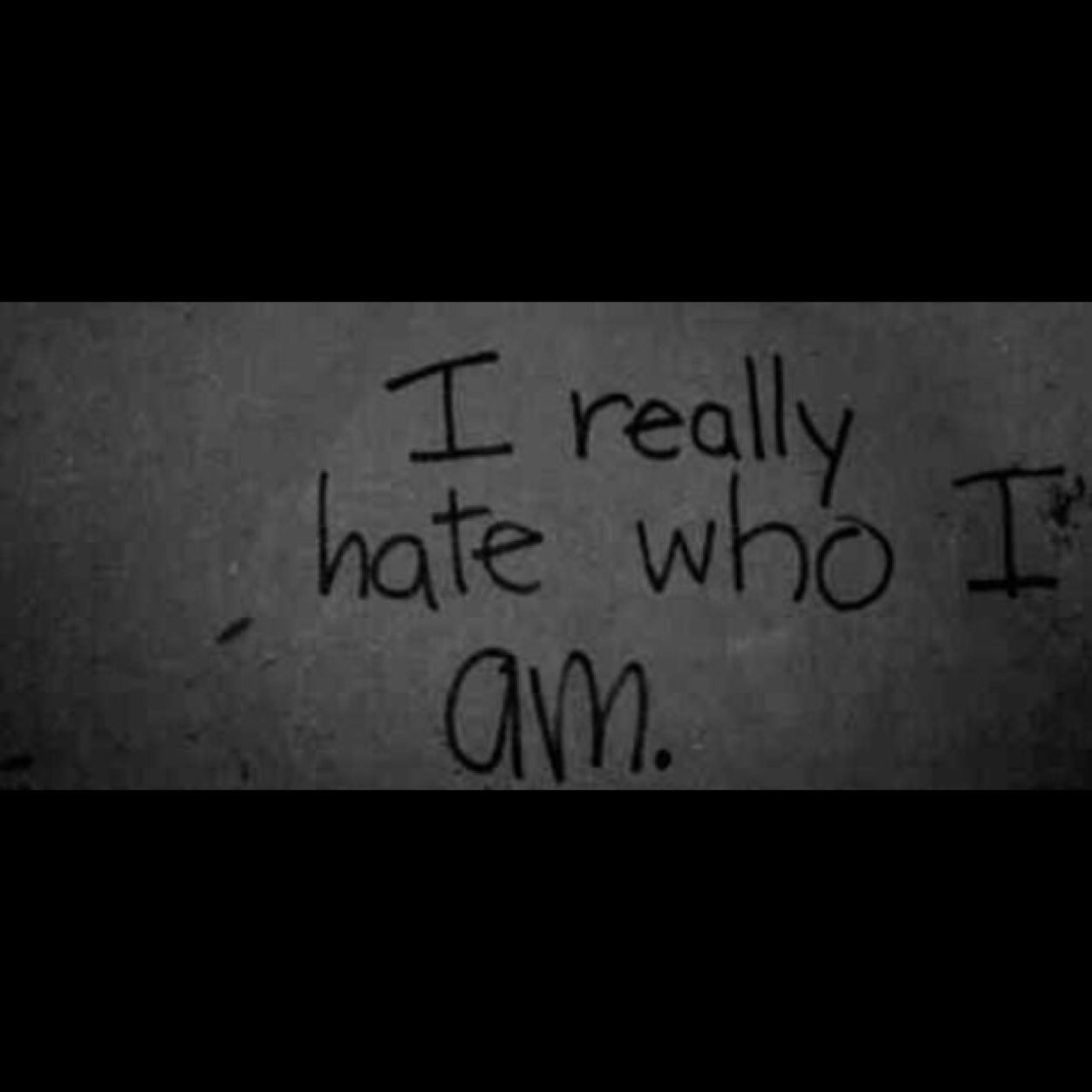 Just a bother to everybody, trapped inside this body constantly being tortured with no way out...