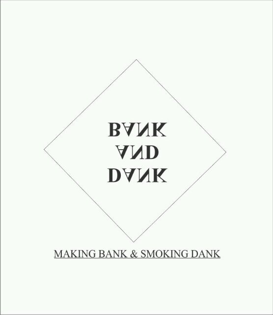 Making Bank & Smoking Dank