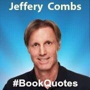 #JefferyCombs is a highly respected #Entrepreneur #Author #Speaker  #SuccessCoach #Millionaire. His #BookQuotes, #Quotes, & #Inspirational sayings shared here!
