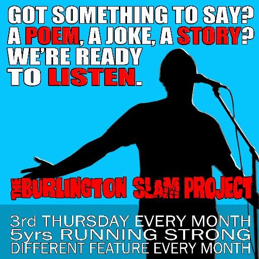 a monthly poetry slam in Burlington, Ontario; 3rd Thursday of every month, always a different feature artist; never the same show twice!