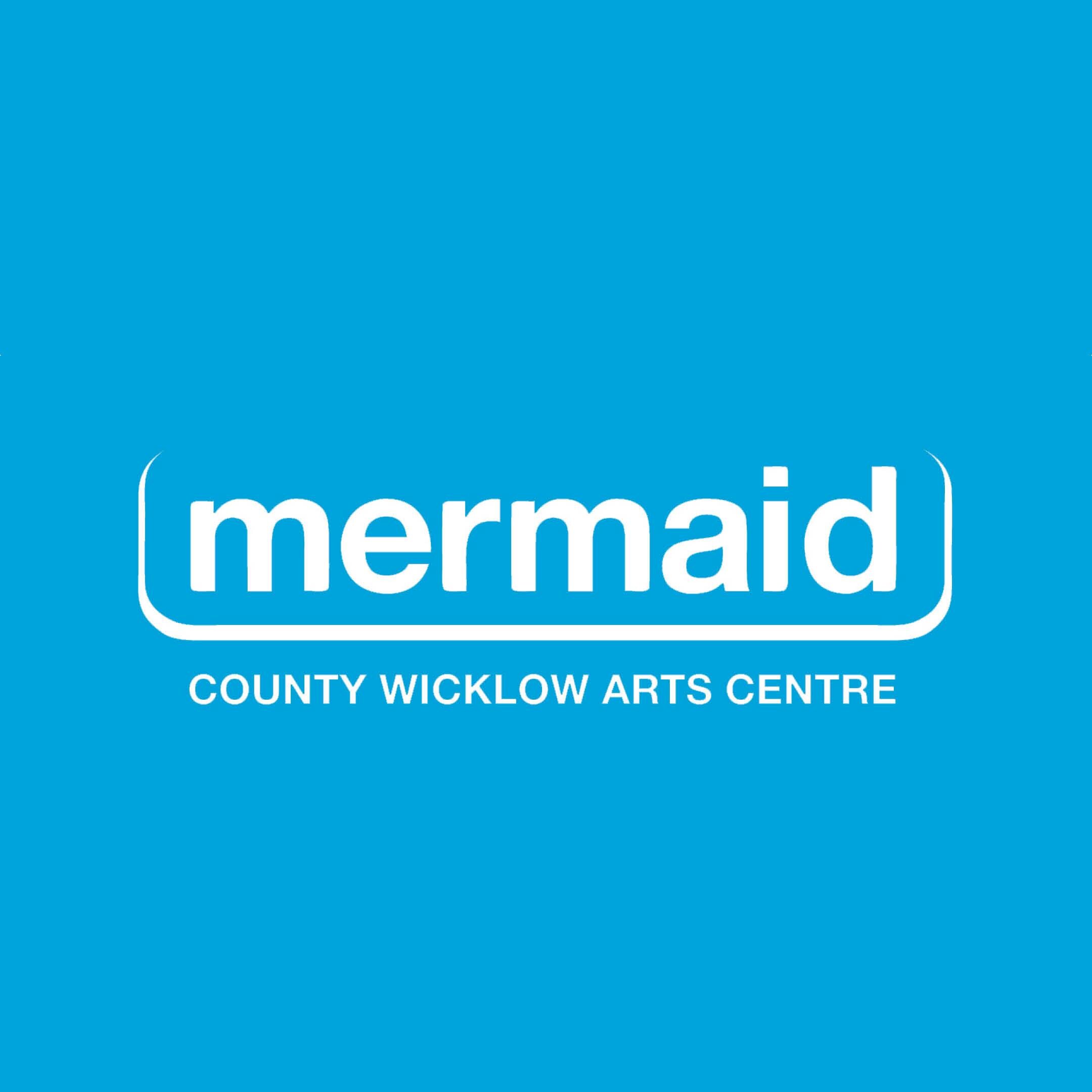 Wicklow's Creative Powerhouse.

Mermaid County Wicklow Arts Centre CLG
CRO 359874    RCN 20051761