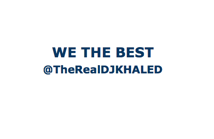 If you are a fan of DJ Khaled & We The Best, follow us and help to promote DJ Khaled & We The Best!