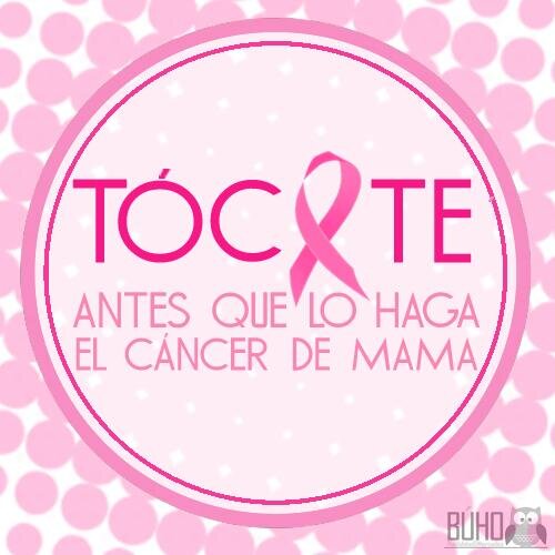 Tócate antes que lo haga el Cáncer de mama, Campaña para concienciar a las mujeres y hombres sobre como prevenir el cáncer de mama. #previeneyvive