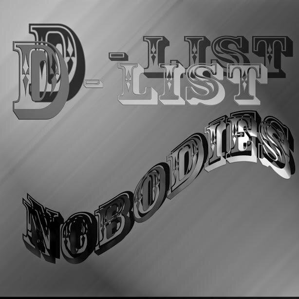 Youtube Nobodies, of the D-List. With Cody Jabroni (@Codyjabroni), Frank Fisto (@FrankFisto), David Casc-ONE, Bobby K, Rafael Angeldodger, Chris Goons