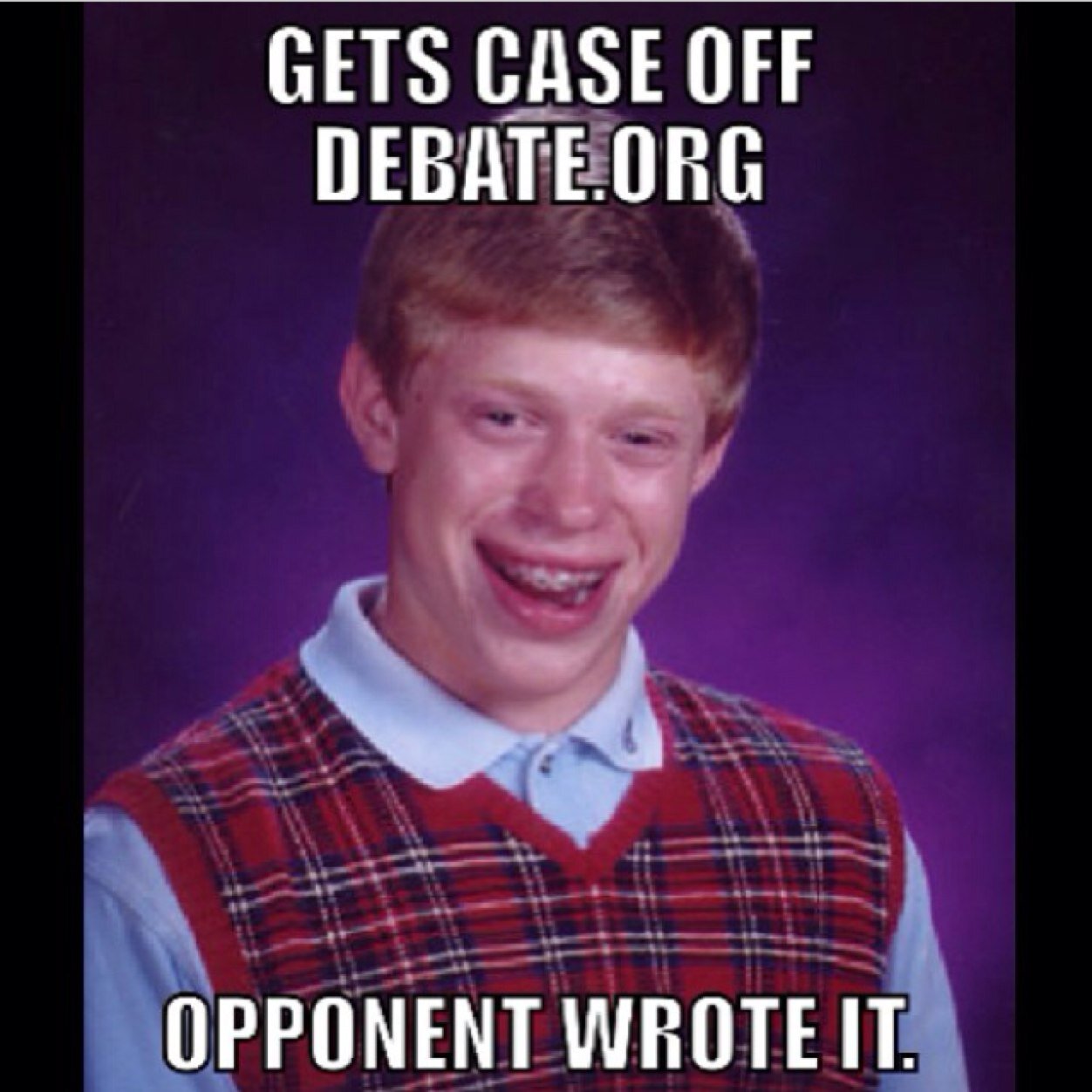 Junior specialized in LD debate & Dex bringing you debate and speech confessions. Will post memes and anonymously post confessions DM'ed to me.