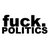 fuck.POLITICS
