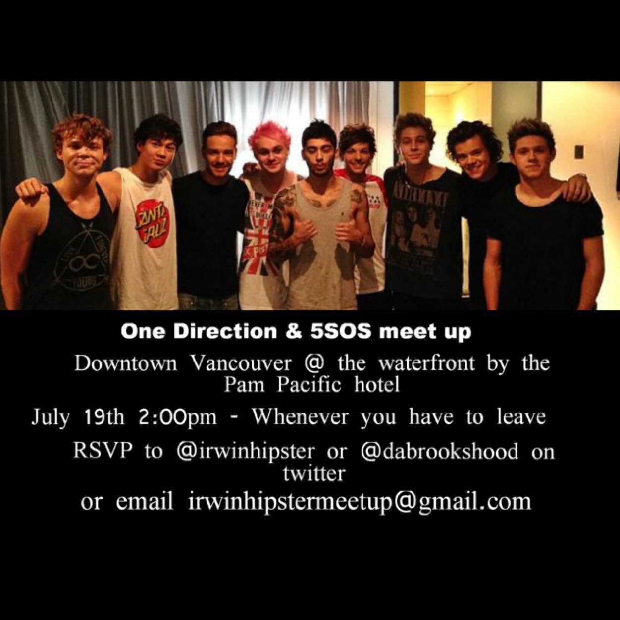 There is a Vancouver 5SOS & 1D meetup on July 19 @ 2pm. For more details talk to @DaBrooksHood @irwinhipster (: