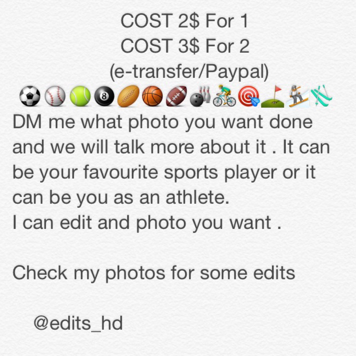 I edit photos for 2$ DM ME FOR YOURS TO BE DONE! 
Paypal or E transfer