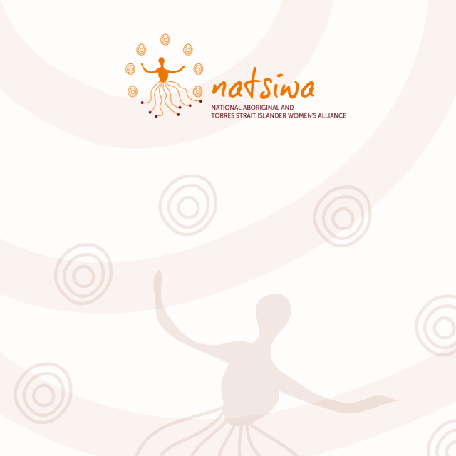 NATSIWA empowers Aboriginal & Torres Strait Islander women to have a strong and effective voice nationally to advance gender and race equality.