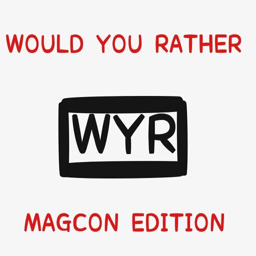 MagCon Would You Rather account
0/12