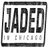 Jaded In Chicago
