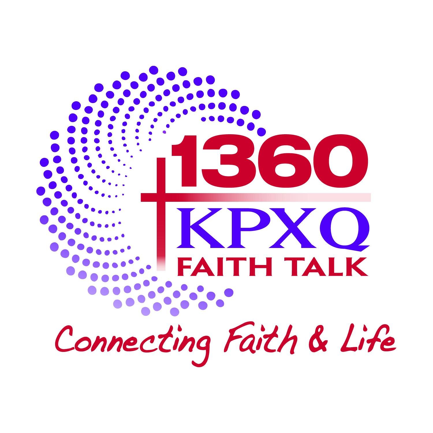 Faith Talk 1360 KPXQ: 
Connecting Faith & Life! 

Proclaiming the Gospel, Reaching the lost, Encouraging the believer to grow deeper in their faith.