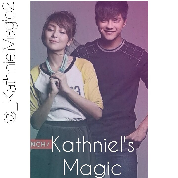 We know what the true magic is.It's Kathniel's Magic. Our love for Kathniel is Forever. 3-8-14