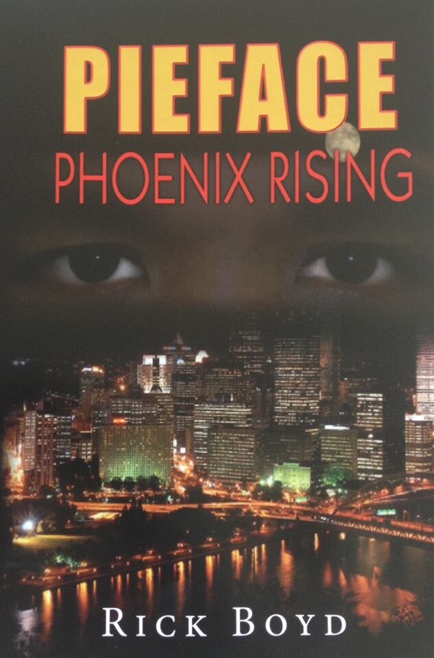 Author, Rick Boyd, has just released...PIEFACE: PHOENIX RISING, BOOK I of an URBAN TRILOGY.