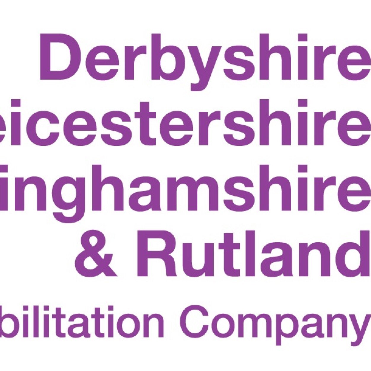 Derbyshire, Leicestershire, Nottinghamshire & Rutland Community Rehabilitation Company - Probation Provider. 'Transforming Lives, Reducing Crime'