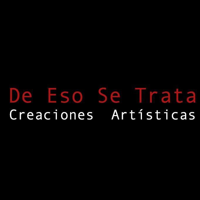 De Eso Se Trata Creaciones Artísticas Creación y Producción de Teatro