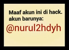 Follow @Nurul2hdyh . New akun! Bismillah ga ada yg hack lagi aamiin!!