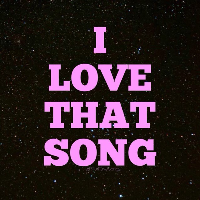 Tweet me your favorite songs! I'm just here to make people happy by seeing a song they like on their timeline!