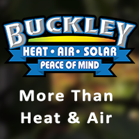 Buckley Heat Air Solar since 1977.  Heating and air conditioning experts for the Sacramento Valley. We're more than heat and air.  We're peace of mind.