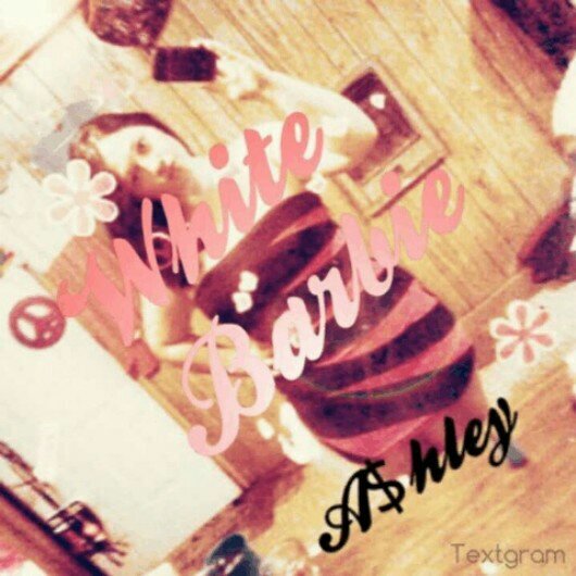 Ashley Diane 
21 Years Young
Taken By The Best ::
♡Corey Thames♡
♡ IG :: __WHITE__BARBIE__