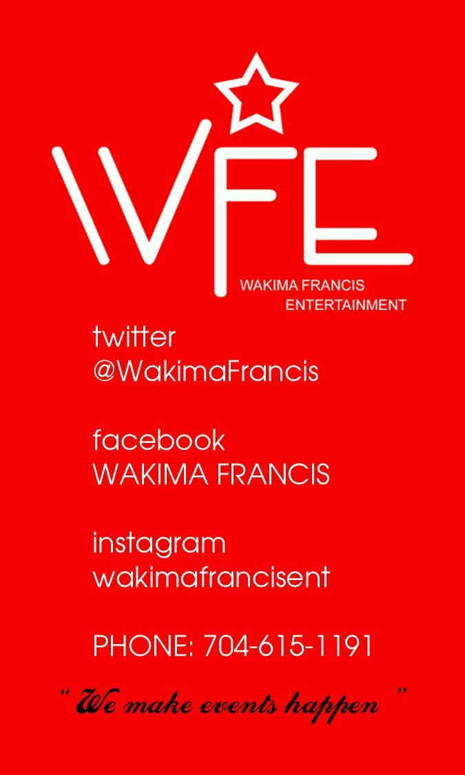 WAKIMA FRANCIS ENTERTAINMENT Promoter of the #1 Club in Charlotte, NC Club 935.follow me on IG Wakimafrancisent  contact me 704-615-1191 We Make Events Happen