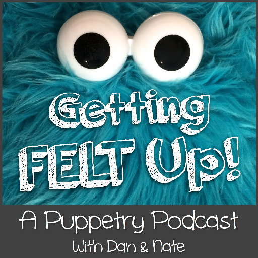 Getting Felt Up!: A Puppetry Podcast with Dan (@thedisneydan) & Nate (@elwood3k)! All things Puppetry, Voice Over, Special & Visual Effects. - We love it all.