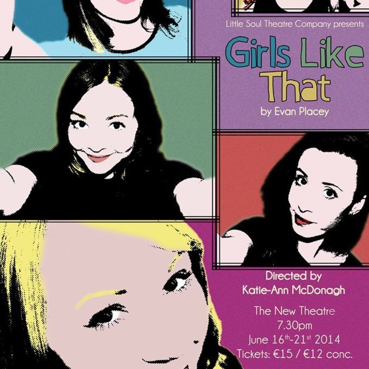 Little Soul are a Dublin based theatre company established in late 2013. Recent production: GIRLS LIKE THAT at The New Theatre June 16th-21st.