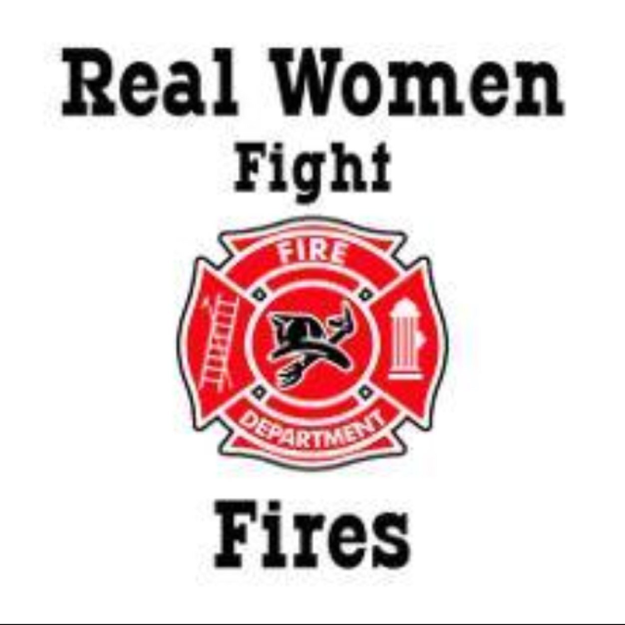 I'm a volunteer firefighter in a small town.  I'm a strong believer that girls can do anything a guy can.