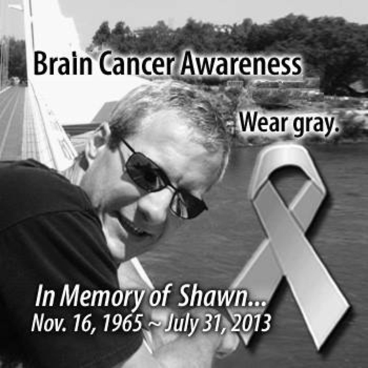 @GBM_WARRIOR is his widow, working to raise awareness about brain cancer. We need a cure. Gray Matters 365 to me. #graymatters365