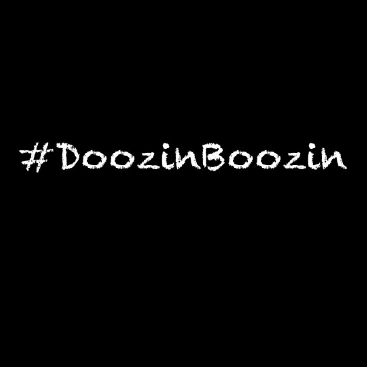 How ya doozin, how ya boozin? Follow us on Instagram: doozinboozin. Send us your personal #doozinboozin moments and we'll repost the best ones!