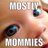 MostlyMommies