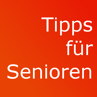 Tipps für Senioren