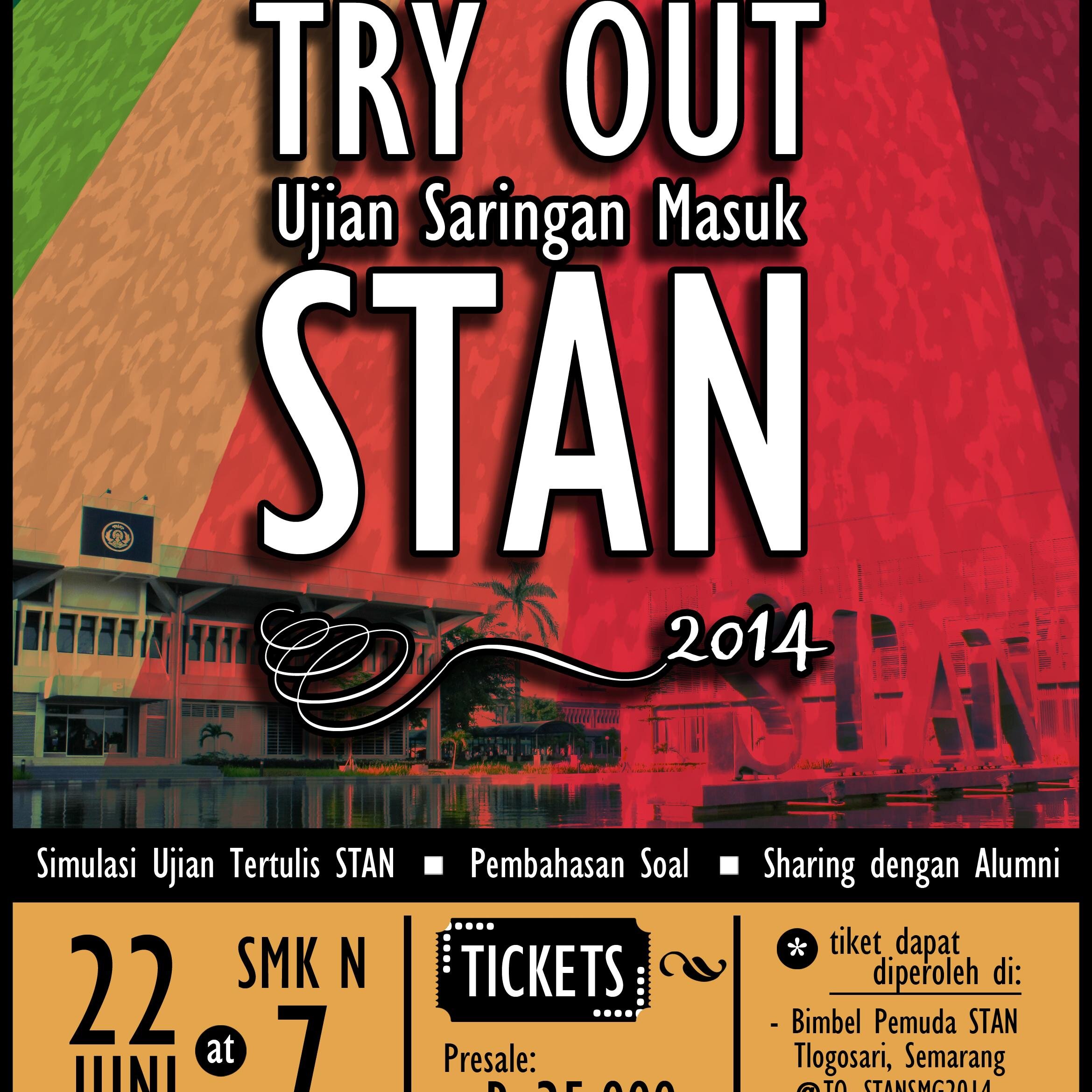 Try Out STAN 2014 - for more info : 081567686853 (dewa) -  085727231702 ( Hafidz)