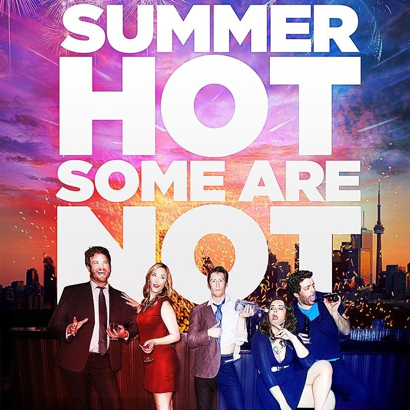 The hot new comedy revue SUMMER HOT, SOME ARE NOT comes to the 2014 Toronto Fringe Festival