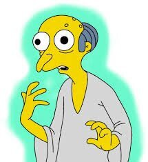 Montgomery Burns 

 EXCELENTE..
