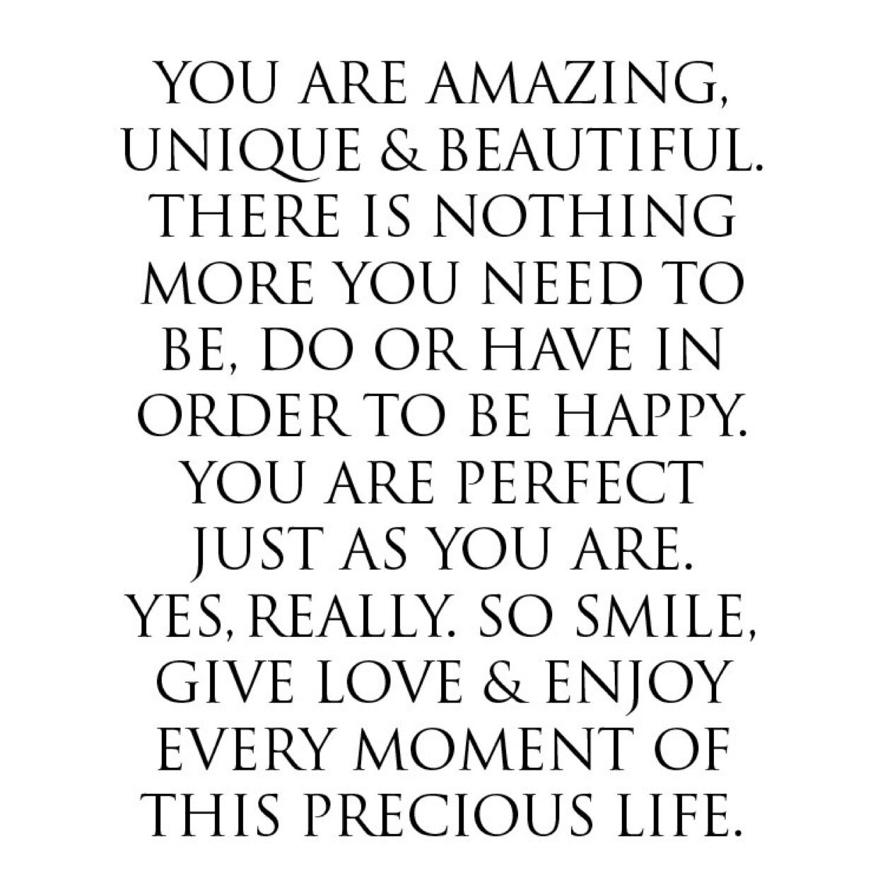 Smile, you are amazing. Never forget that. If you ever need somebody to talk to DM me!