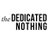 theDEDICATED NOTHING