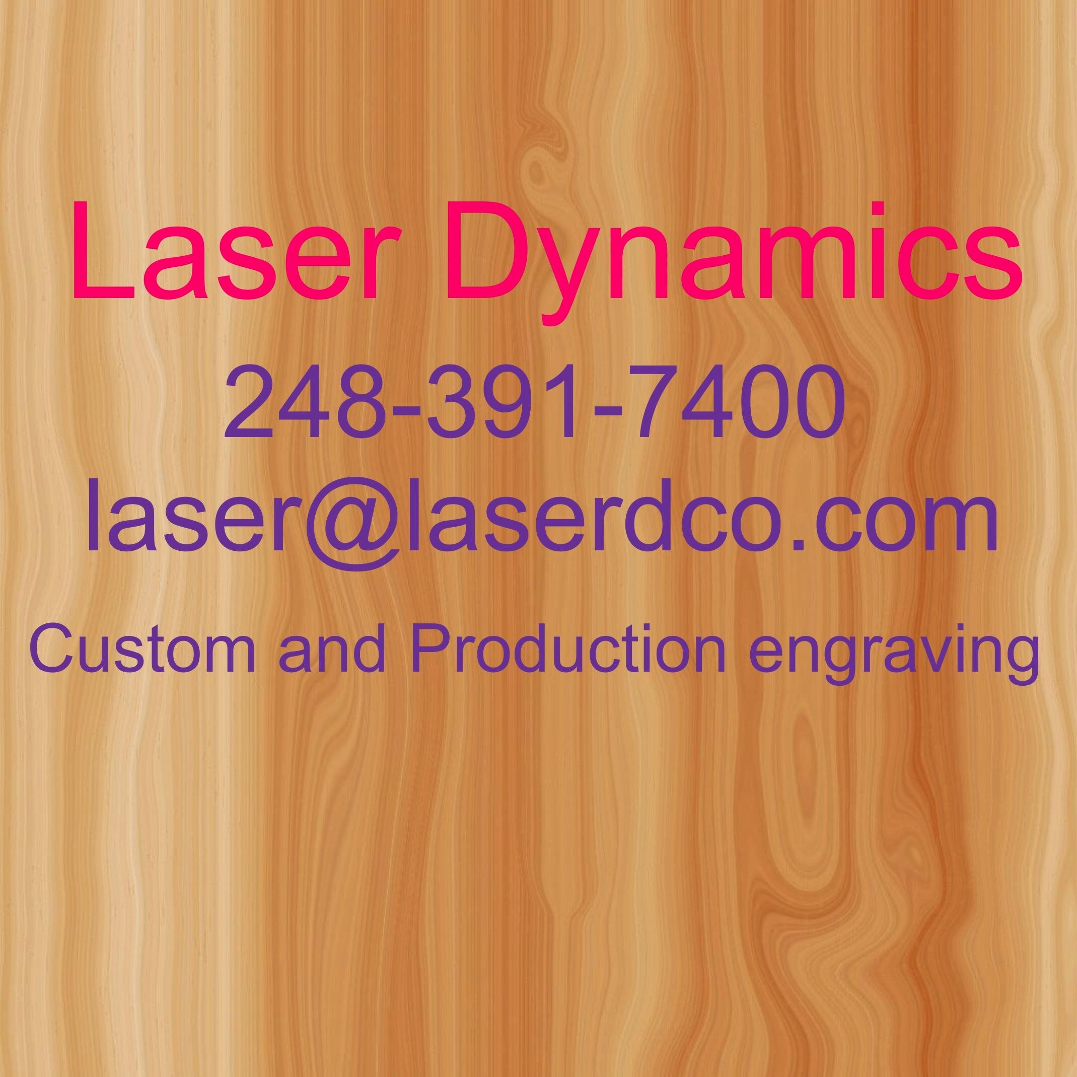 For over 20 years LASER DYNAMICS has been providing
laser and traditional engraving services for a multitude of applications.