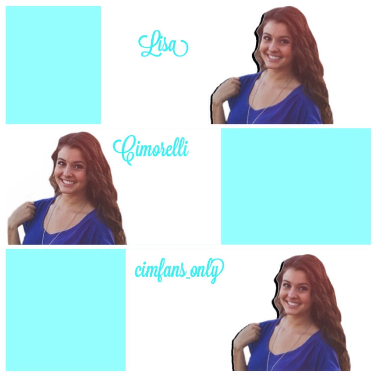 Lisa- amazing❤️ Amy- adorable Lauren- beautiful Katherine- inspiring Christina- awesome!! 
cimorelli band- my life❤️