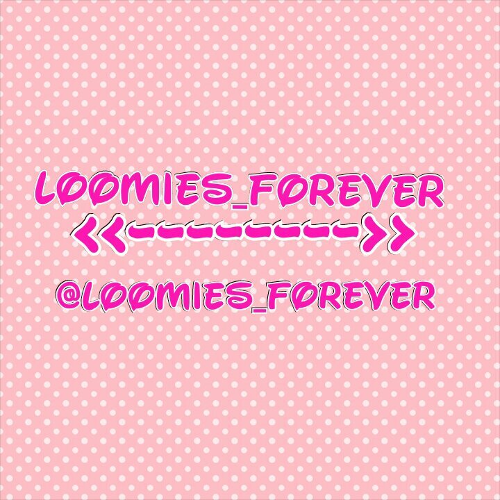 Loomies_Forever's profile picture. Hey Loomers! We Believe looming is for you :) || All Pics are mine :) || Looming is our Life :) || Follow us for more Details!! || Follow us we Follow Back!! :)